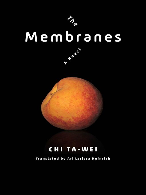 Title details for The Membranes by Ari Larissa Heinrich - Available